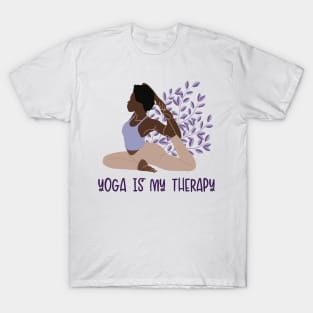 Yoga Is My Therapy Hatha Asanas Kundalini Ashtanga Yogi Yoga T-Shirt